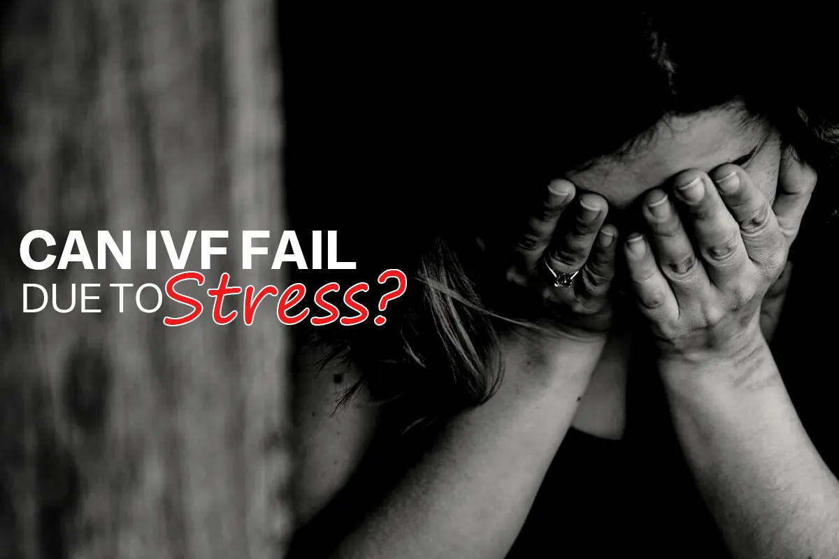 Can IVF Fail Due To Stress? blog feature image