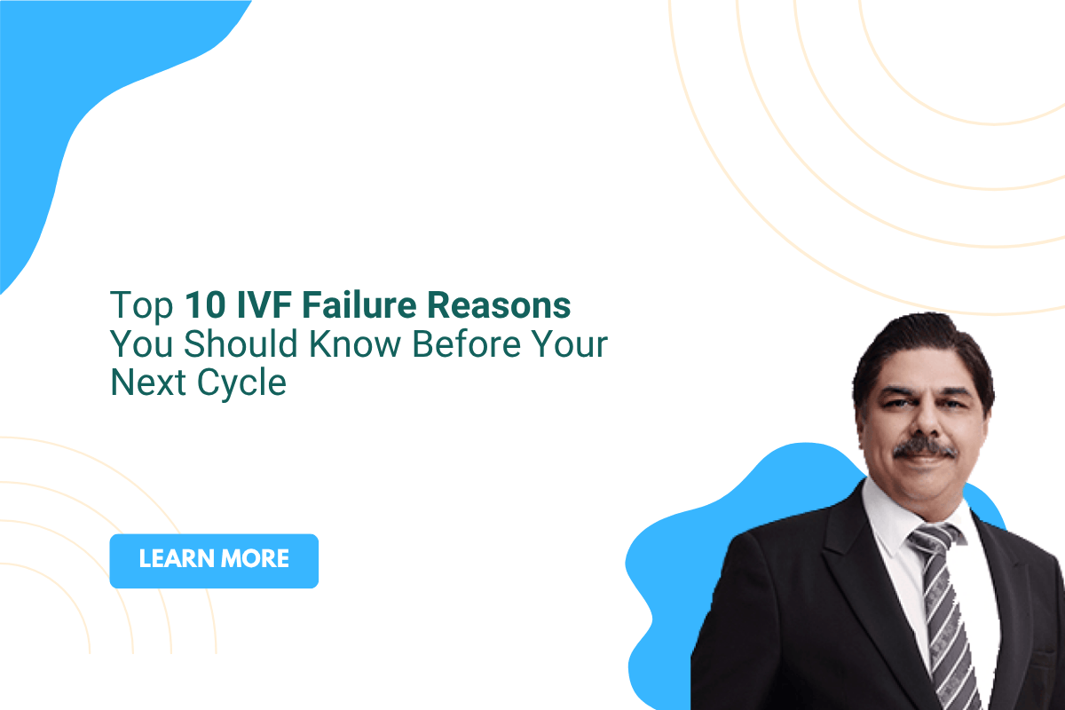 Top 10 IVF Failure Reasons You Should Know Before Your Next Cycle Blog featured image